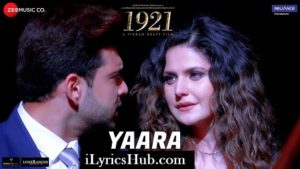 Yaara Lyrics - 1921 | Zareen Khan & Karan Kundrra |