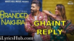 Branded Nakhra Lyrics – Sanaa, Ninja | Goldboy |