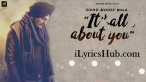 Its All About You Lyrics - Sidhu Moose Wala