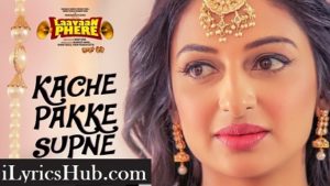 Kache Pakke Supane Lyrics - Happy Raikoti, Roshan Prince