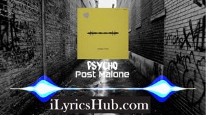 Psycho Lyrics - Post Malone, ft. Ty Dolla Sign