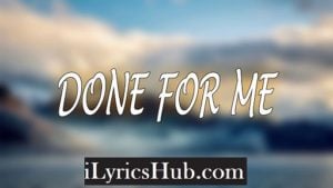 Done For Me Lyrics - Charlie Puth, feat. Kehlani