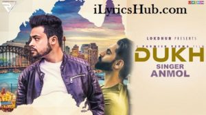 Dukh Lyrics - Anmol, Parmish Verma