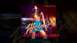 Hold On Lyrics - Ananya Birla