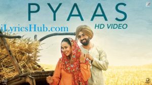 Pyaas Lyrics - Sajjan Singh Rangroot | Diljit Dosanjh