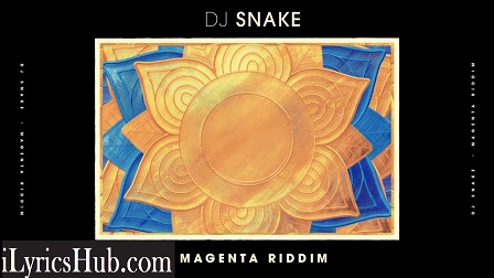 magenta riddim dj snake song lyrics