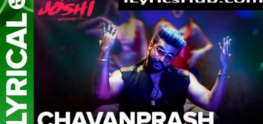 Chavanprash Lyrics - Divya Kumar, ft. Arjun Kapoor, Harshvardhan Kapoor