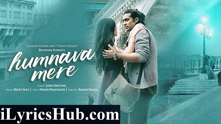 Humnava Mere Lyrics by Jubin Nautiyal