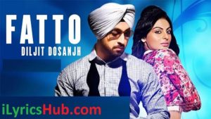 Fatto Lyrics - Diljit Dosanjh | Neeru Bajwa