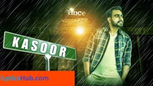 Kasoor Lyrics - Prabh Gill