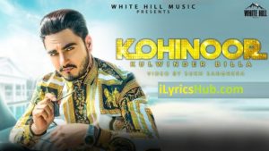 Kohinoor Lyrics - Kulwinder Billa