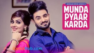 Munda Pyaar karda Lyrics - Resham Singh