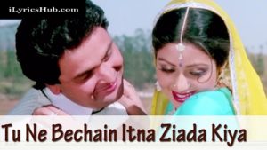 Tune Bechain Itna Ziada Kiya Lyrics - Nagina | Sridevi, Reshi Kapoor