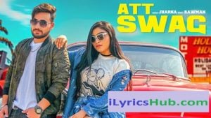 Att Swag Lyrics - Jharna Ft. Rawman | Sandy