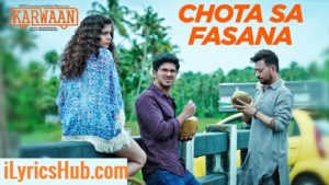 Chota Sa Fasana Lyrics - Irrfan Khan | Arijit Singh | Karwaan