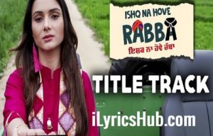 Ishq Na Hove Rabba Lyrics - Navjeet, Youngveer