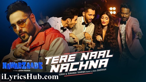 Tere Naal Nachna Lyrics Nawabzaade