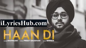 Haan Di Lyrics - Ravmaan | Binner, Preet Daudhar