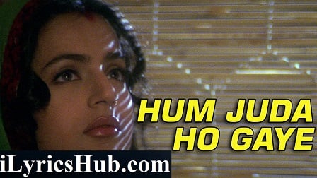 Hum Juda Ho Gaye Lyrics Gadar | Udit Narayan