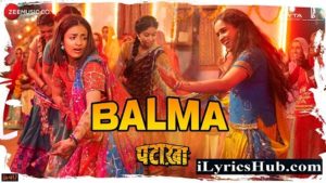 Balma Lyrics - Pataakha | Sunidhi Chauhan