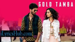 Gold Tamba Song Lyrics - Batti Gul Meter Chalu | Nakash Aziz | Anu Malik