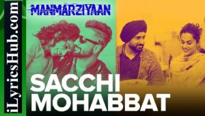 Sacchi Mohabbat Lyrics - Manmarziyaan | Shahid Mallya | Amit Trivedi