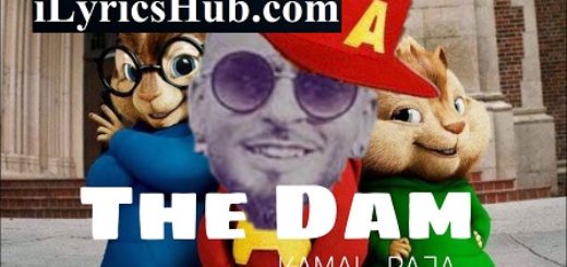 The Dam Lyrics - Kamal Raja