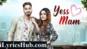 Yess Mam Lyrics - Suffi Rathour | Desi Routz