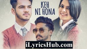 Keh Ni Hona Song Lyrics - D Harp | Arpan Bawa