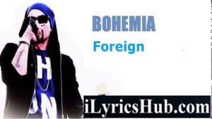 Foreign Lyrics - Bohemia |KDM