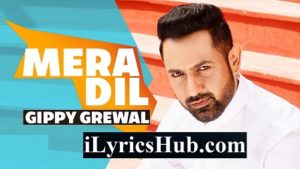 Mera Dil Lyrics - Gippy Grewal | Sunidhi Chouhan