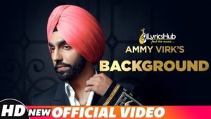 Background Lyrics - Ammy Virk, MixSingh