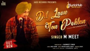 Dil Laun Ton Pehlan Lyrics - M Meet, Shivani Nangla