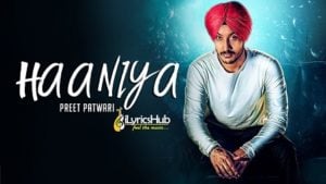 Haaniya Lyrics - Preet Patwari, Tar E The Beat Breaker