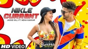 Nikle Currant Lyrics Jassi Gill | Neha Kakkar