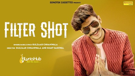 Filter Shot Lyrics Gulzaar Chhaniwala