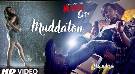 Muddaton Lyrics - Amit Mishra | The Dark Side Of Life Mumbai City