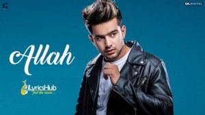 Allah Lyrics – Jass Manak, Sukhe