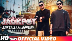 Jackpot Lyrics - Asif Ballaj Ft. Bohemia | J.Hind