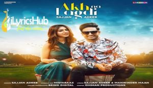 Akh Na Lagdi Lyrics - Sajjan Adeeb | Mistabaaz