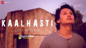 KAALHASTI LYRICS - Harish Chawria, Last Rituals | iLyricsHub
