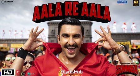 Aala Re Aala Lyrics - Simmba | Ranveer Singh, Sara Ali Khan