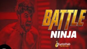 Battle Lyrics - Ninja, Gag studioz