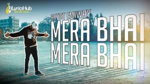 Mera Bhai Mera Bhai Lyrics - Emiway