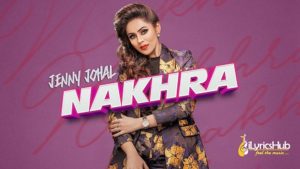 Nakhra Lyrics - Jenny Johal, Laddi Gill