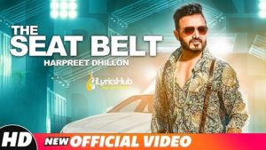 The Seat Belt Lyrics - Harpreet Dhillon, DJ Flow