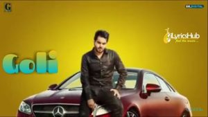 Goli Lyrics - Karaj Randhawa