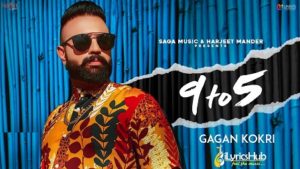 9 To 5 Lyrics - Gagan Kokri