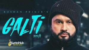 Galti Lyrics - Roshan Prince