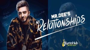 No Relationships Lyrics - Mr. Dee